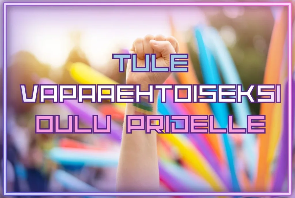 Tule vapaaehtoiseksi Oulu Pridelle | Volunteer at Oulu Pride