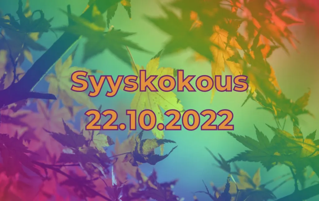 Vaikuta syyskokouksessa / Give your attribution in the annual meeting