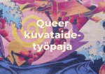 Queer kuva&shy;taide&shy;työ&shy;paja
