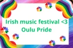 Irish music festival <3 Oulu Pride