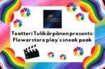 Teatteri Tulikärpänen presents: Flowerstore play’s sneak peak